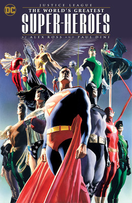 Justice League: The World's Greatest Superheroes by Alex Ross & Paul Dini (New E Dition) (Dini Paul)(Paperback)