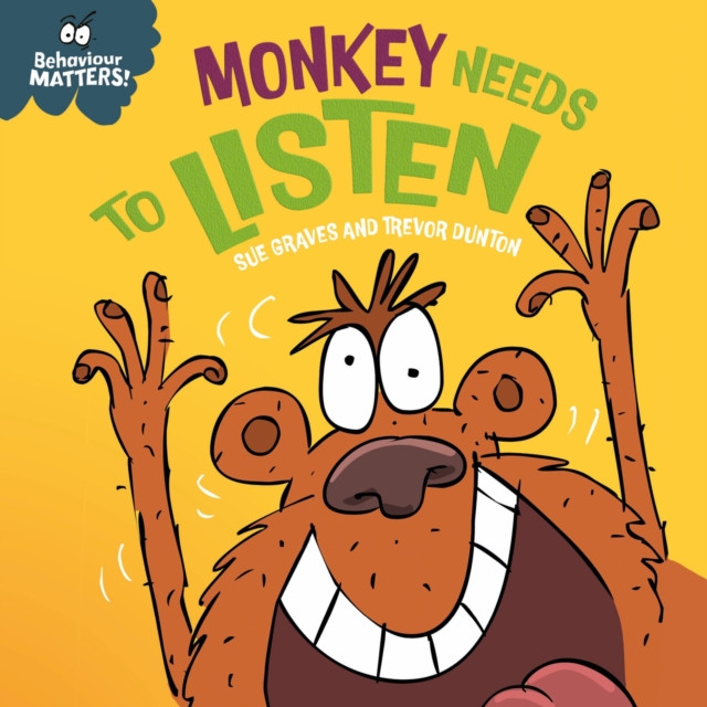 Behaviour Matters: Monkey Needs to Listen - A book about paying attention - A book about paying attention (Graves Sue)(Board book)