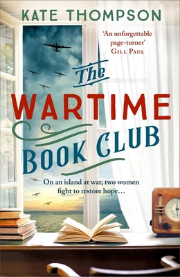 Wartime Book Club - a gripping and heart-warming new story of love, bravery and resistance in WW2, inspired by a true story (Thompson Kate)(Paperback / softback)