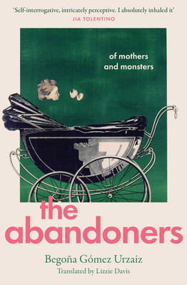 Abandoners - Of Mothers and Monsters (Gomez Urzaiz Begona)(Pevná vazba)