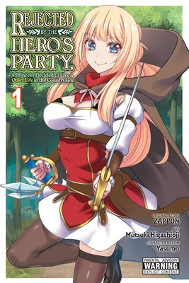 Rejected by the Hero's Party, a Princess Decided to Live a Quiet Life in the Countryside, Vol. 1: Volume 1 (Zappon)(Paperback)