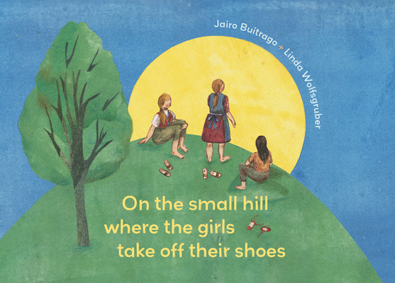 On the Small Hill Where the Girls Take Off Their Shoes (Buitrago Jairo)(Pevná vazba)