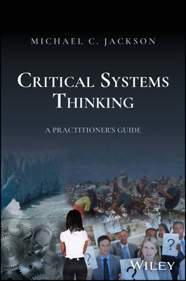 Critical Systems Thinking: A Practitioner's Guide (Jackson Michael C.)(Pevná vazba)