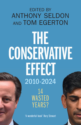 The Conservative Effect, 2010-2024 (Seldon Anthony)(Paperback)