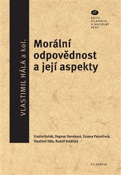 Morální odpovědnost a její aspekty - Vlastimil Hála, kol.