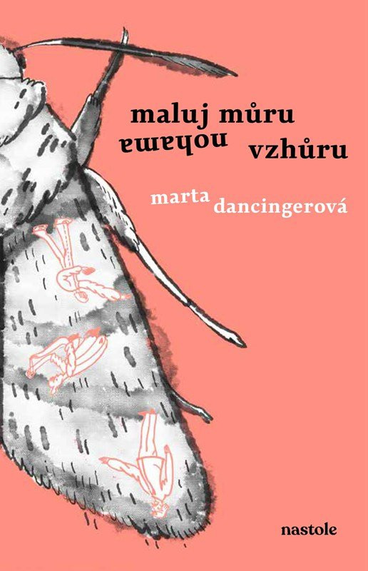 Maluj můru nohama vzhůru - Marta Dancingerová