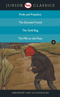Junior Classic - Book 9 (Pride and Prejudice, The Devoted Friend, The Gold Bug, The Mill On the Floss) (Junior Classics) (Austen Jane)(Paperback)