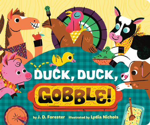 Duck, Duck, Gobble! (Forester J. D.)(Board Books)