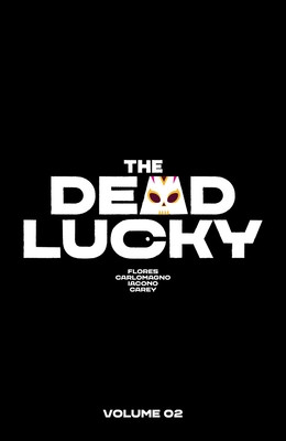 The Dead Lucky Volume 2: A Massive-Verse Book (Flores Melissa)(Paperback)