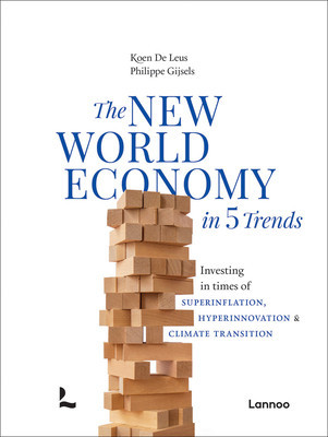 The New World Economy in 5 Trends: Investing in Times of Superinflation, Hyperinnovation & Climate Transition (de Leus Koen)(Pevná vazba)