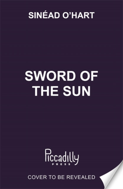 Sword of the Sun - a breathtaking tale of adventure, myth and magic (OHart Sinead)(Paperback / softback)