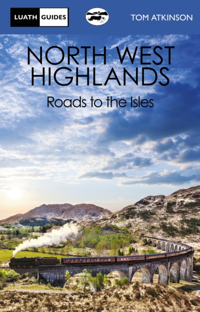 North West Highlands - Roads to the Isles (Atkinson Tom)(Paperback / softback)