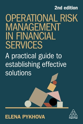Operational Risk Management in Financial Services: A Practical Guide to Establishing Effective Solutions (Pykhova Elena)(Paperback)