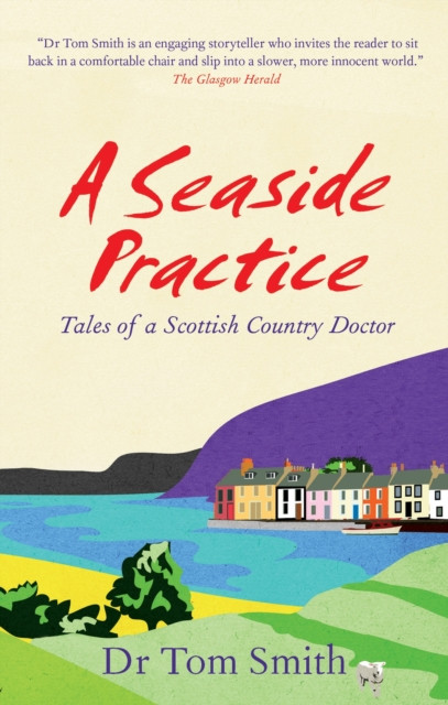Seaside Practice - Tales of a Scottish Country Doctor (Smith Dr Tom)(Paperback / softback)