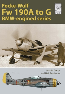 Focke-Wulf FW 190a to G: Bmw-Engined Series (Derry Martin)(Paperback)