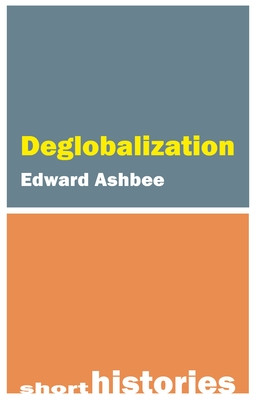 Deglobalization (Ashbee Edward)(Paperback)