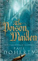 Poison Maiden (Mathilde of Westminster Trilogy, Book 2) - Deceit, deception and death in the court of Edward II (Doherty Paul)(Paperback / softback)