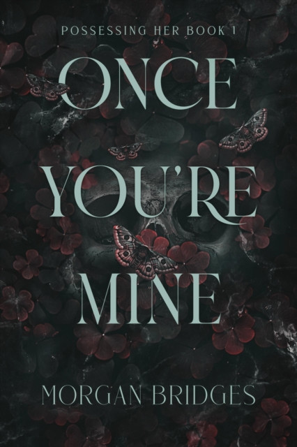 Once You're Mine - The viral dark stalker romance everyone is talking about! (Bridges Morgan)(Paperback / softback)