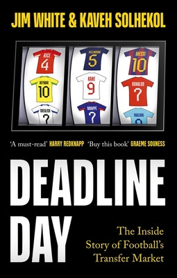 Deadline Day: The Inside Story of Football's Transfer Window (White Jim)(Paperback)