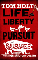 Life, Liberty And The Pursuit Of Sausages - J.W. Wells & Co. Book 7 (Holt Tom)(Paperback / softback)