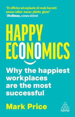 Happy Economics: Why the Happiest Workplaces Are the Most Successful (Price Mark)(Paperback)