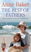Best of Fathers - A moving saga of survival, love and belonging (Baker Anne)(Paperback / softback)