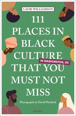 111 Places in Black Culture in Washington, DC That You Must Not Miss (Williamson Lauri)(Paperback)