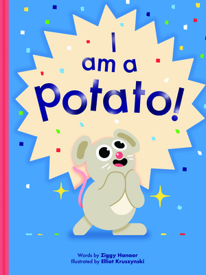 I Am a Potato! (Hanaor Ziggy)(Pevná vazba)