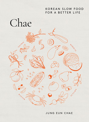 Chae: Korean Slow Food for a Better Life (Chae Jung Eun)(Pevná vazba)