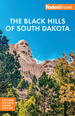 Fodor's Black Hills of South Dakota: With Mount Rushmore and Badlands National Park (Fodor's Travel Guides)(Paperback)