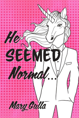 He Seemed Normal ... (Gulla Mary)(Paperback)