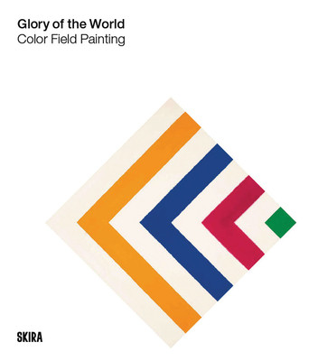 Glory of the World: Color Field Painting: 1950s to 1983 (Clearwater Bonnie)(Pevná vazba)