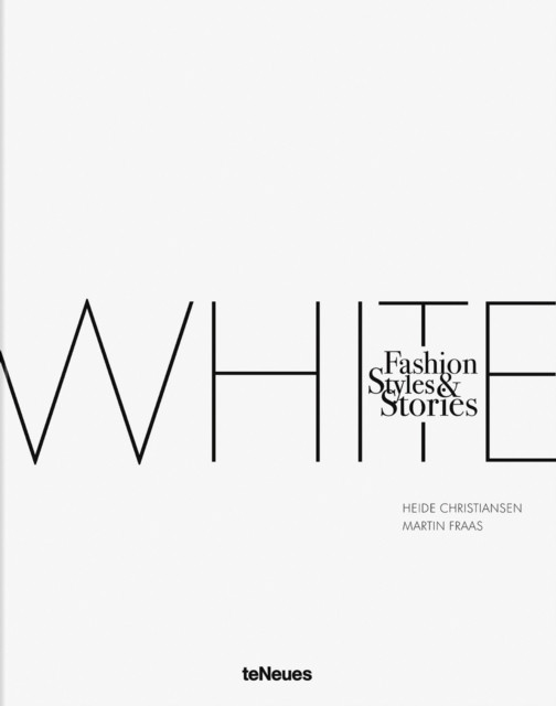 White Book - Fashion, Styles & Stories (Christiansen Heide)(Pevná vazba)