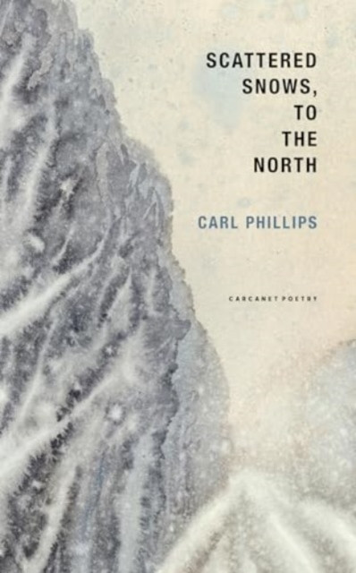 Scattered Snows, to the North (Phillips Carl)(Paperback / softback)