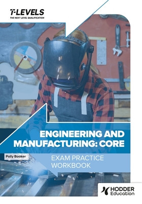 Engineering and Manufacturing T Level Exam Practice Workbook(Paperback / softback)
