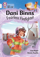 Dani Binns: Fearless Firefighter - Band 10/White (Rajan Lisa)(Paperback / softback)