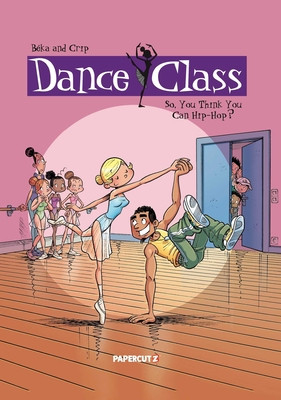 Dance Class Vol. 1: So, You Think You Can Hip-Hop? (Beka)(Pevná vazba)