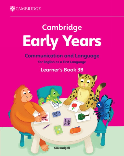 Cambridge Early Years Communication and Language for English as a First Language Learner's Book 3B - Early Years International (Budgell Gill)(Paperback / softback)