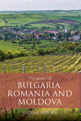 Wines of Bulgaria, Romania and Moldova (Gilby Caroline MW)(Paperback / softback)