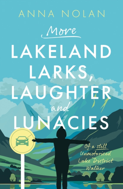 More Lakeland Larks, Laughter and Lunacies (Nolan Anna)(Paperback / softback)