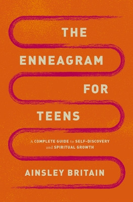 The Enneagram for Teens: A Complete Guide to Self-Discovery and Spiritual Growth (Britain Ainsley)(Paperback)