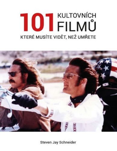 101 kultovních filmů, které musíte vidět než umřete - Steven Jay Schneider