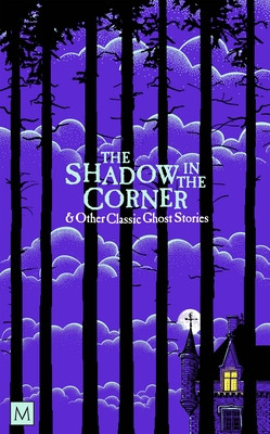 The Shadow in the Corner & Other Classic Ghost Stories (Clapham Marcus)(Paperback)