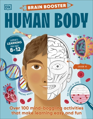 Brain Booster Human Body - Over 100 Mind-Boggling Activities that Make Learning Easy and Fun (DK)(Paperback / softback)
