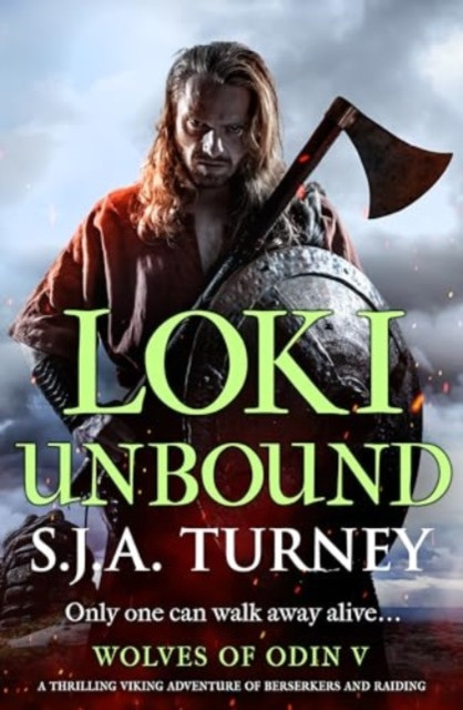 Loki Unbound - A thrilling Viking adventure of berserkers and raiding (Turney S.J.A.)(Paperback / softback)