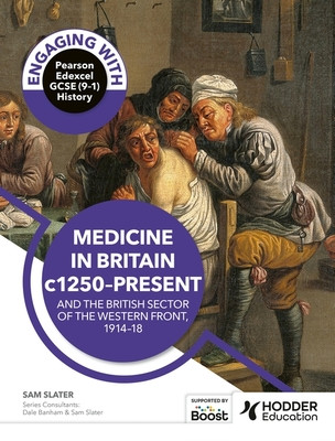 Engaging with Pearson Edexcel GCSE (91) History: Medicine in Britain, c1250present and The British sector of the Western Front, 191418 (Banham Dale)(Paperback / softback)