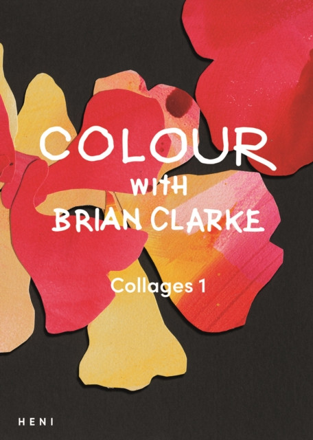 Colour with Brian Clarke: Collages 1(Paperback / softback)