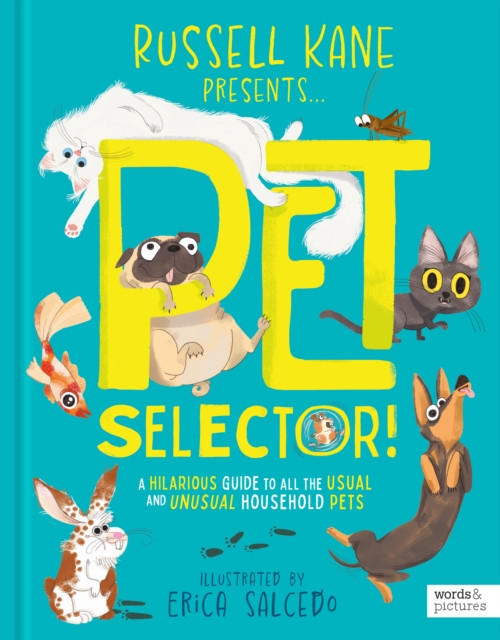 Pet Selector! - A hilarious guide to all the usual and unusual household pets (Kane Russell)(Pevná vazba)