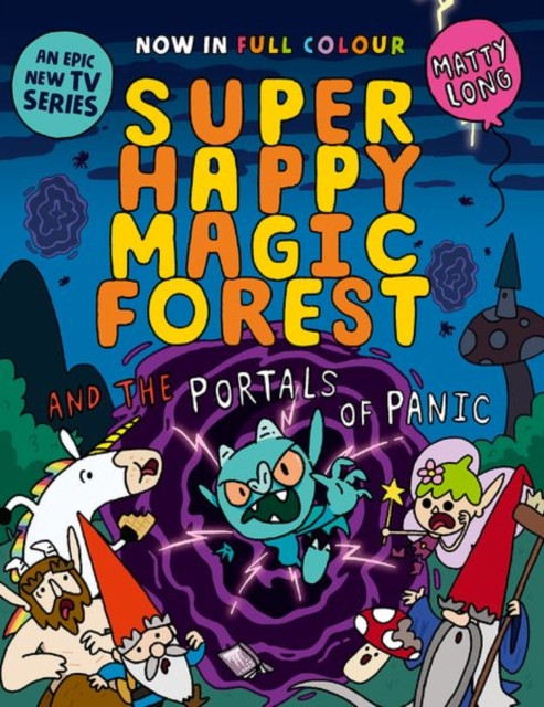 Super Happy Magic Forest and the Portals of Panic - NOW IN COLOUR! (Long Matty)(Paperback / softback)