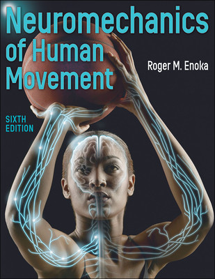 Neuromechanics of Human Movement (Enoka Roger M.)(Paperback)